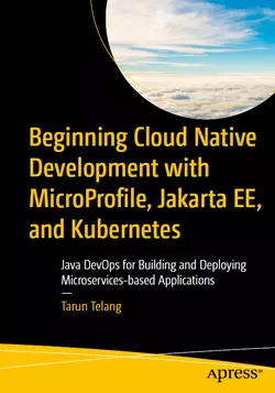Beginning Cloud Native Development with MicroProfile, Jakarta EE, and Kubernetes