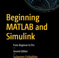 Beginning MATLAB and Simulink: From Beginner to Pro, 2nd Edition