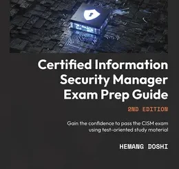 Certified Information Security Manager Exam Prep Guide, 2nd Edition