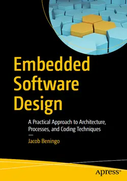 Embedded Software Design: A Practical Approach to Architecture, Processes, and Coding Techniques