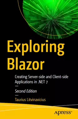 Exploring Blazor: Creating Server-side and Client-side Applications in .NET 7, 2nd Edition