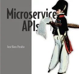 Microservice APIs: Using Python, Flask, FastAPI, OpenAPI and more