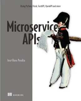 Microservice APIs: Using Python, Flask, FastAPI, OpenAPI and more