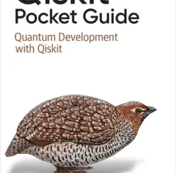 Qiskit Pocket Guide: Quantum Development with Qiskit