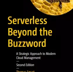 Serverless Beyond the Buzzword: A Strategic Approach to Modern Cloud Management, 2nd Edition
