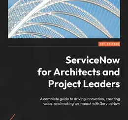 ServiceNow for Architects and Project Leaders