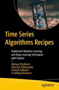 Time Series Algorithms Recipes: Implement Machine Learning and Deep Learning Techniques with Python