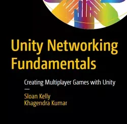 Unity Networking Fundamentals: Creating Multiplayer Games with Unity
