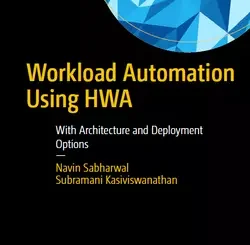 Workload Automation Using HWA: With Architecture and Deployment Options