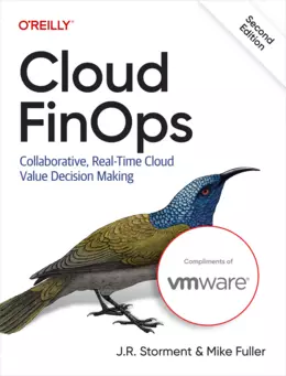 Cloud FinOps: Collaborative, Real-Time Cloud Value Decision Making, 2nd Edition