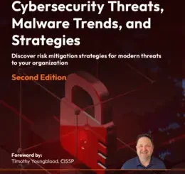 Cybersecurity Threats, Malware Trends, and Strategies, 2nd Edition