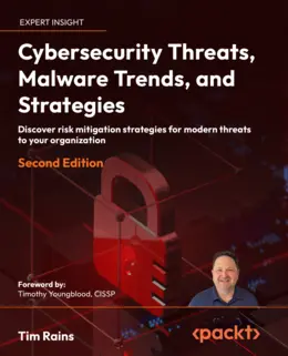 Cybersecurity Threats, Malware Trends, and Strategies, 2nd Edition