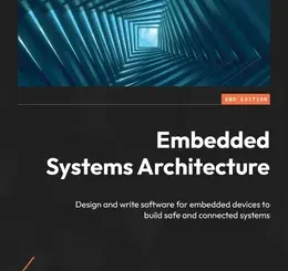 Embedded Systems Architecture, 2nd Edition