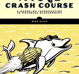 MySQL Crash Course: A Hands-on Introduction to Database Development