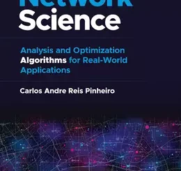 Network Science: Analysis and Optimization Algorithms for Real-World Applications