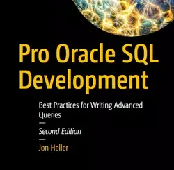 Pro Oracle SQL Development: Best Practices for Writing Advanced Queries, 2nd Edition