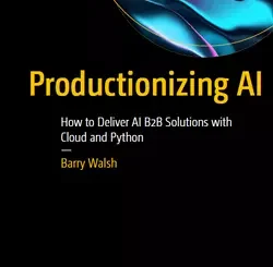 Productionizing AI: How to Deliver AI B2B Solutions with Cloud and Python