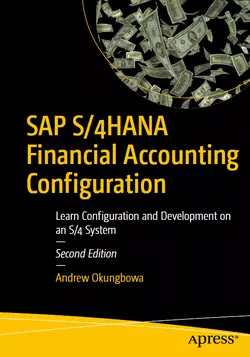 SAP S/4HANA Financial Accounting Configuration: Learn Configuration and Development on an S/4 System, 2nd Edition