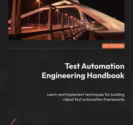 Test Automation Engineering Handbook