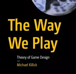 The Way We Play: Theory of Game Design