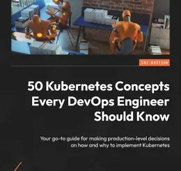 50 Kubernetes Concepts Every DevOps Engineer Should Know