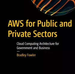 AWS for Public and Private Sectors: Cloud Computing Architecture for Government and Business