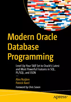 Modern Oracle Database Programming: Level Up Your Skill Set to Oracle's Latest and Most Powerful Features in SQL, PL/SQL, and JSON