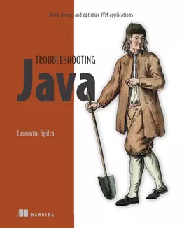 Troubleshooting Java: Read, debug, and optimize JVM applications