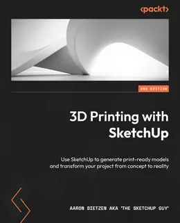 3D Printing with SketchUp, 2nd Edition