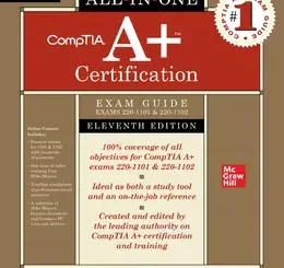 CompTIA A+ Certification All-in-One Exam Guide (Exams 220-1101 & 220-1102), 11th Edition