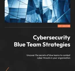 Cybersecurity Blue Team Strategies
