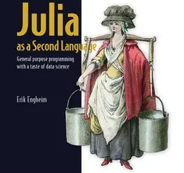 Julia as a Second Language: General purpose programming with a taste of data science