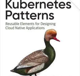 Kubernetes Patterns: Reusable Elements for Designing Cloud Native Applications, 2nd Edition