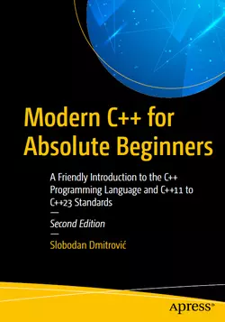 Modern C++ for Absolute Beginners: A Friendly Introduction to the C++ Programming Language and C++11 to C++23 Standards, 2nd Edition