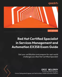 Red Hat Certified Specialist in Services Management and Automation EX358 Exam Guide