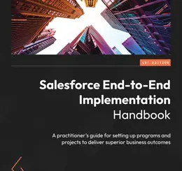 Salesforce End-to-End Implementation Handbook