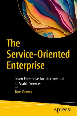 The Service-Oriented Enterprise: Learn Enterprise Architecture and Its Viable Services