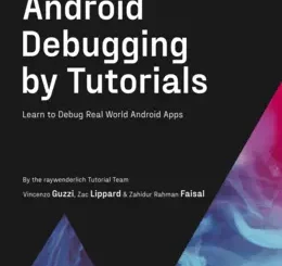 Android Debugging by Tutorials: Learn to Debug Real World Android Apps