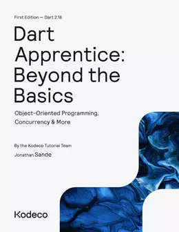 Dart Apprentice: Beyond the Basics: Object-Oriented Programming, Concurrency & More