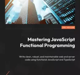 Mastering JavaScript Functional Programming, 3rd Edition