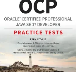 OCP Oracle Certified Professional Java SE 17 Developer Practice Tests: Exam 1Z0-829