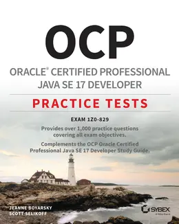 OCP Oracle Certified Professional Java SE 17 Developer Practice Tests: Exam 1Z0-829