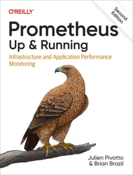 Prometheus: Up & Running: Infrastructure and Application Performance Monitoring, 2nd Edition