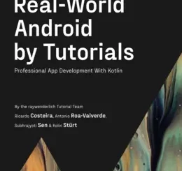 Real-World Android by Tutorials: Professional App Development With Kotlin, 2nd Edition