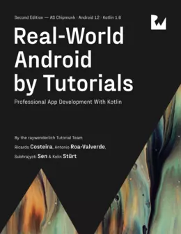 Real-World Android by Tutorials: Professional App Development With Kotlin, 2nd Edition