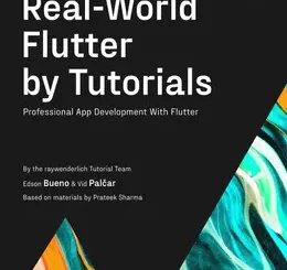 Real-World Flutter by Tutorials: Professional App Development With Flutter