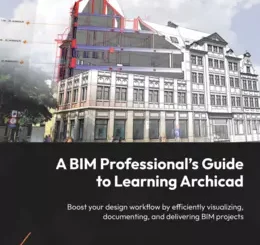 A BIM Professional’s Guide to Learning Archicad