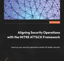 Aligning Security Operations with the MITRE ATT&CK Framework