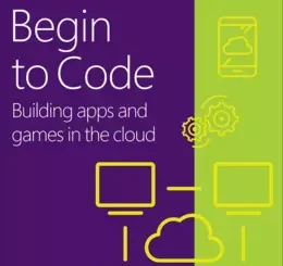 Begin to Code: Building apps and games in the Cloud