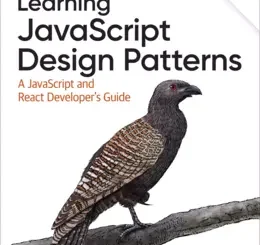Learning JavaScript Design Patterns: A JavaScript and React Developer’s Guide, 2nd Edition